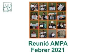 Reunió AMPA
Febrer 2021
 