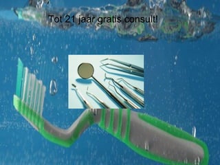 Tot 21 jaar gratis consult! 