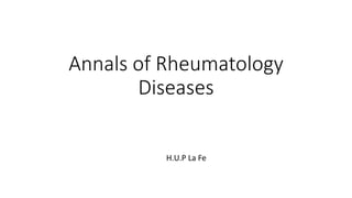 Annals of Rheumatology
Diseases
H.U.P La Fe
 
