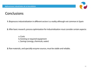 Aplicaciones industriales de la biocatálisis
Conclusions
30
 