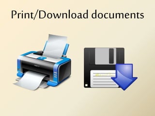 Print/Download documents
 