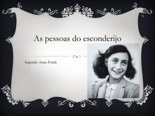 As pessoas do esconderijo Segundo Anne Frank 