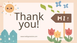 Thank
you!
www.reallygreatsite.com
 