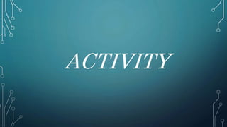 ACTIVITY
 