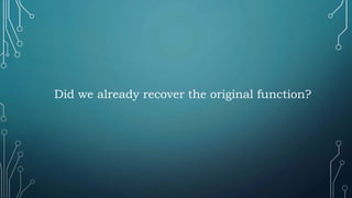 Did we already recover the original function?
 