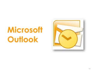 Microsoft
Outlook


            14
 