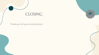 CLOSING
Thank you for your kind attention.
 