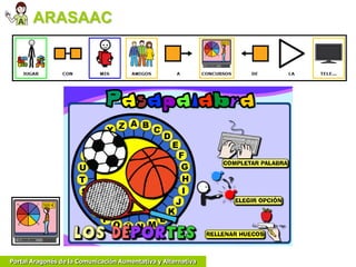 ARASAAC

Portal Aragonés de la Comunicación Aumentativa y Alternativa

 