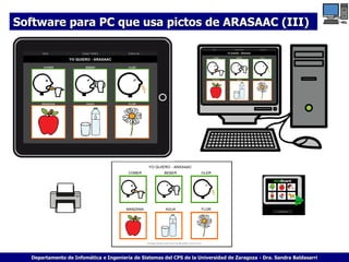 Software para PC que usa pictos de ARASAAC (III)

Departamento de Infomática e Ingeniería de Sistemas del CPS de la Universidad de Zaragoza - Dra. Sandra Baldasarri

 