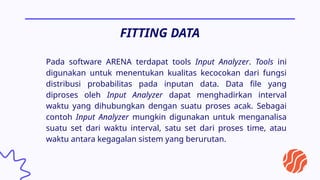 Arena Input Analyzer Example arena dalam teknik industri yang digunkan.pptx