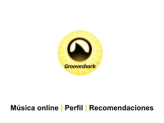 Música online | Perfil | Recomendaciones