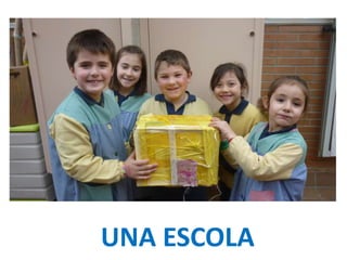 UNA ESCOLA
 