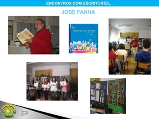 ENCONTROS COM ESCRITORES…

     JOSÉ FANHA
 