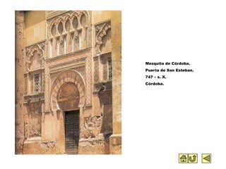 Mezquita de Córdoba.
Puerta de San Esteban.
747 – s. X.
Córdoba.
 