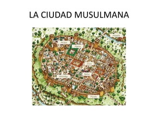 LA CIUDAD MUSULMANA
 