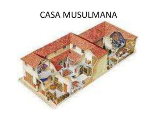 CASA MUSULMANA
 