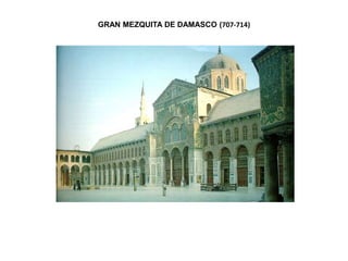 GRAN MEZQUITA DE DAMASCO (707-714)
 
