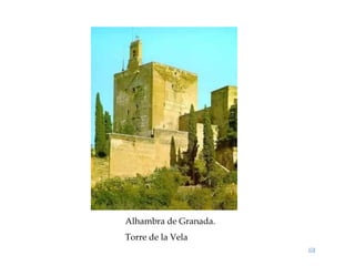 Alhambra de Granada.
Torre de la Vela
 
