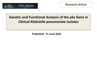 Genetic and Functional Analysis of the pks Gene in
Clinical Klebsiella pneumoniae Isolates
Research Article
Published : 21 June 2023
 