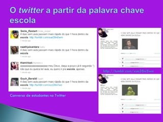 Conversa de estudantes no Twitter http://tumblr.com/xue28ni5wm 