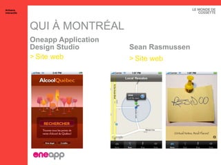 QUI À MONTRÉAL Oneapp Application Design Studio Site web Sean Rasmussen Site web Artisans interactifs 