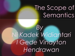 By
Ni Kadek Widiantari
I Gede Vinayton
Hendrawan
 