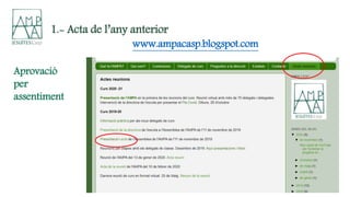 www.ampacasp.blogspot.com
1.- Acta de l’any anterior
Aprovació
per
assentiment
 