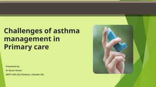 ppt Asthma challenges and management.pptx