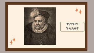 TYCHO
BRAHE
 