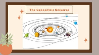 The Geocentric Universe
 