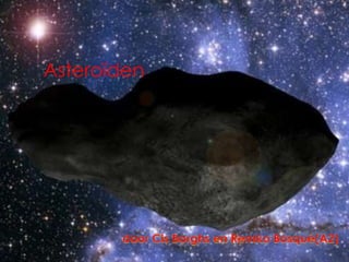 Asteroïden
 