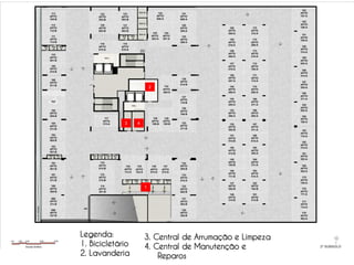 2




             3    4




                      1




Legenda:              3. Central de Arrumação e Limpeza
1. Bicicletário       4. Central de Manutenção e
2. Lavanderia             Reparos
 