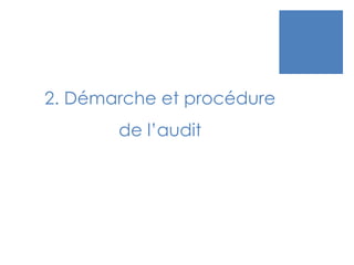 2. Démarche et procédure
de l’audit
 