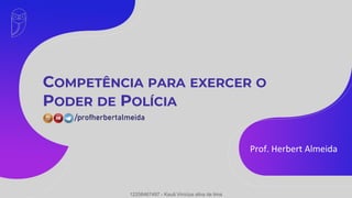 Prof. Herbert Almeida
12258467497 - Kauã Vinícius silva de lima
 