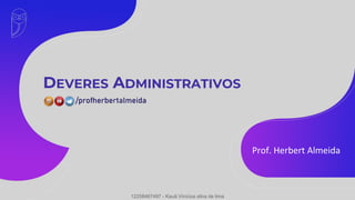 Prof. Herbert Almeida
12258467497 - Kauã Vinícius silva de lima
 