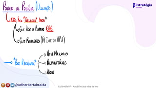 PODER DE POLICÍA (DELEGAÇÃO)
↳NÃO PODE
"
DELEGAR
"
PARA
#
ENT.
ADM.
D. PRIVADO EAI
DENT.
PRIVADAS (NINTDAAPU)
→ %De µ,guru
#" MATERIAIS
→ PREPARATÓRIAS
↳APOIO
12258467497 - Kauã Vinícius silva de lima
 