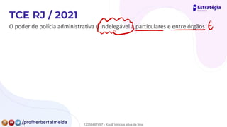 O poder de polícia administrativa é indelegável a particulares e entre órgãos
CD- -
e
12258467497 - Kauã Vinícius silva de lima
 