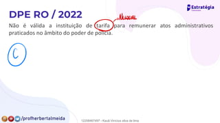Não é válida a instituição de tarifa para remunerar atos administrativos
praticados no âmbito do poder de polícia.
?⃝
NEGOCIAL
④
12258467497 - Kauã Vinícius silva de lima
 