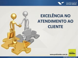 EXCELÊNCIA NO
ATENDIMENTO AO
CLIENTE

www.profrandes.com.br

 