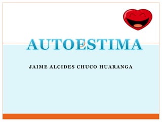 JAIME ALCIDES CHUCO HUARANGA
 