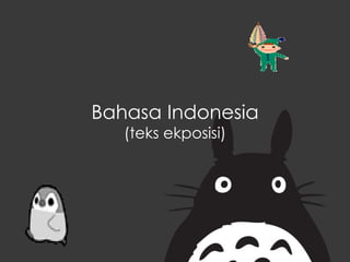 Bahasa Indonesia
(teks ekposisi)
 