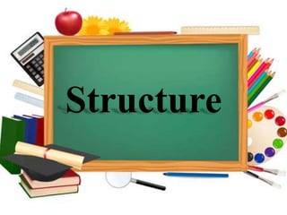 Structure
 