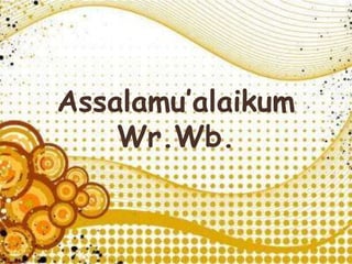 Assalamu’alaikum
Wr.Wb.
 