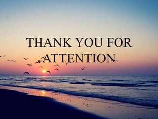 THANK YOU FOR
ATTENTION
 