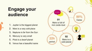 1. Jupiter is the biggest planet
2. Mars is a very cold place
3. Neptune is far from the Sun
4. Mercury is very small
5. P...