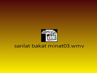 sanlat bakat minat03.wmv
 