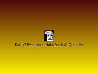 Kanak2 Perempuan Hafal Surah Al-Quran.flv
 