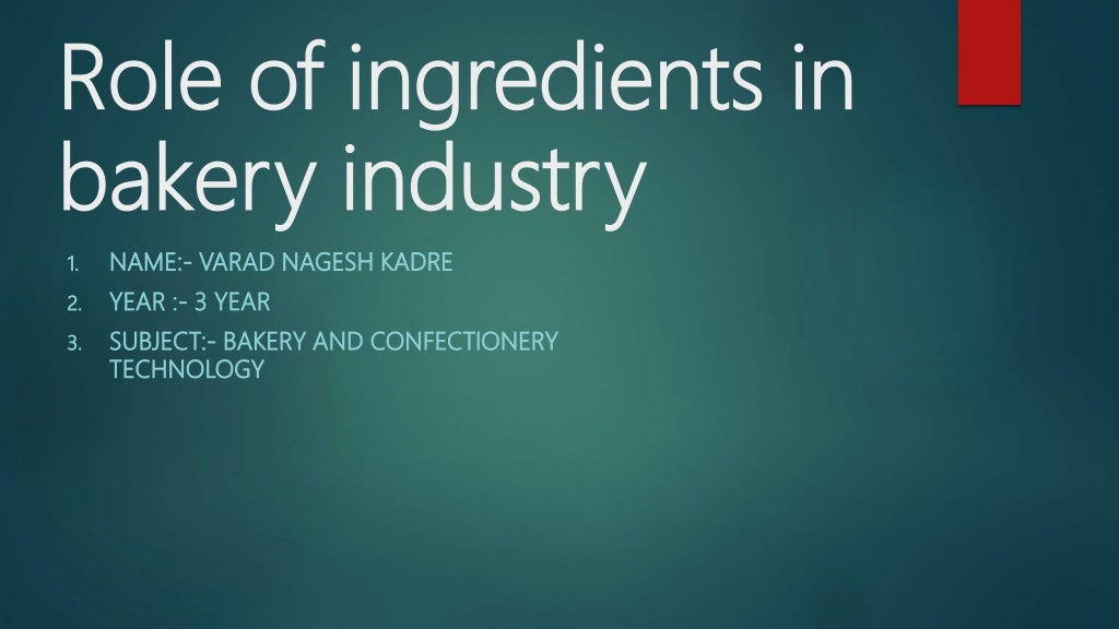 Role of ingredients in bakery industry