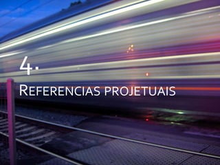 4.Referencias projetuais