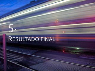 5.Resultado final